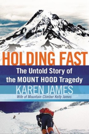 Holding Fast: The Untold Story of the Mount Hood Tragedy