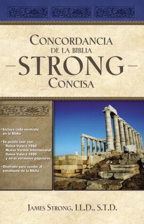Concordancia de la Biblia Strong Concisa (Spanish Edition)