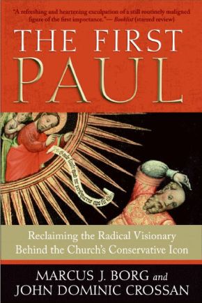 The First Paul: Reclaiming the Radical Visionary Behind the Church's Conservative Icon *Scratch & Dent*