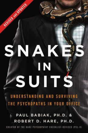 Snakes in Suits, Revised Edition: Understanding and Surviving the Psychopaths in Your Office *Scratch & Dent*