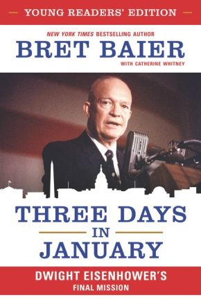 Three Days in January: Young Readers'€™ Edition: Dwight Eisenhower's Final Mission