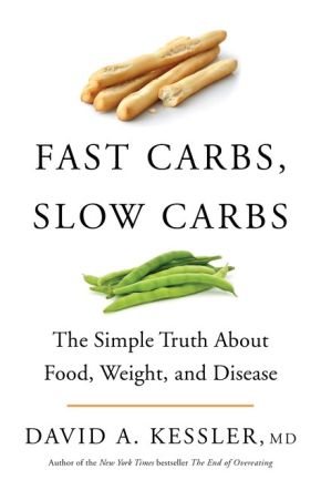 Fast Carbs, Slow Carbs: The Simple Truth About Food, Weight, and Disease *Scratch & Dent*