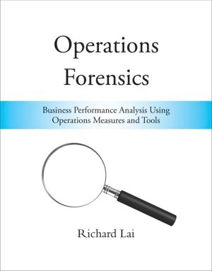 Operations Forensics: Business Performance Analysis Using Operations Measures and Tools (Mit Press)