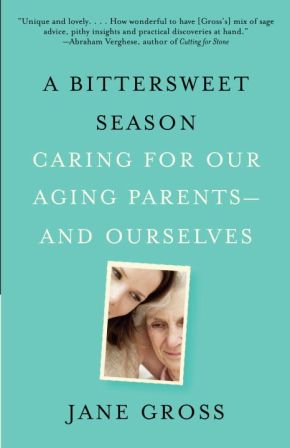 A Bittersweet Season: Caring for Our Aging Parents--and Ourselves *Scratch & Dent*