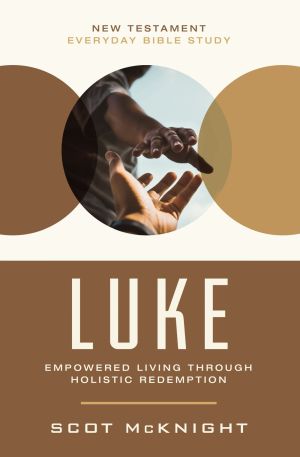Luke: Empowered Living Through Holistic Redemption (New Testament Everyday Bible Study Series)