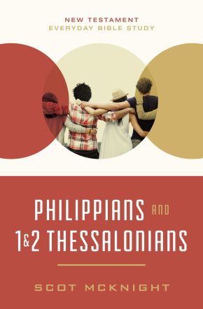 Philippians and 1 and 2 Thessalonians: Kingdom Living in Todayâ€™s World (New Testament Everyday Bible Study Series)