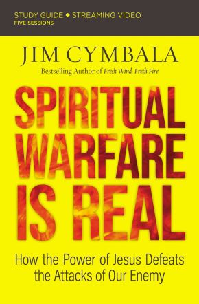 Spiritual Warfare Is Real Study Guide plus Streaming Video: How the Power of Jesus Defeats the Attacks of Our Enemy