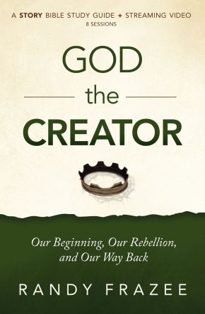 God the Creator Study Guide plus Streaming Video: Our Beginning, Our Rebellion, and Our Way Back (The Story Bible Study Series) *Scratch & Dent*