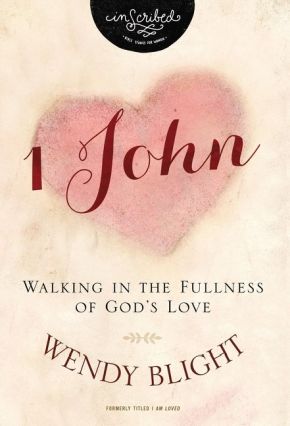 1 John: Walking in the Fullness of God's Love (InScribed Collection)
