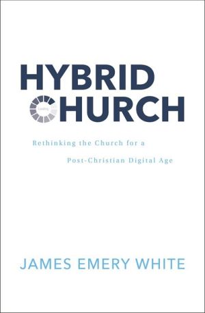 Hybrid Church: Rethinking the Church for a Post-Christian Digital Age