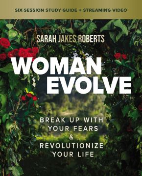 Woman Evolve Bible Study Guide plus Streaming Video: Break Up with Your Fears and Revolutionize Your Life