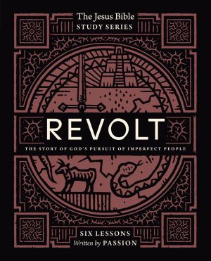Revolt Bible Study Guide: The Story of God's Pursuit of Imperfect People (Jesus Bible Study Series)