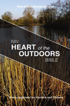 NIV, Heart of the Outdoors Bible, Paperback: Encouragement for Hunters and Anglers