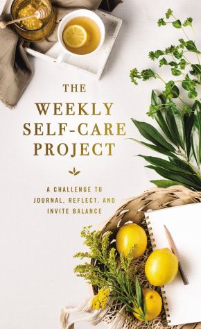 The Weekly Self-Care Project: A Challenge to Journal, Reflect, and Invite Balance (The Weekly Project Series)