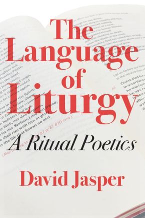 The Language of Liturgy: A Ritual Poetics
