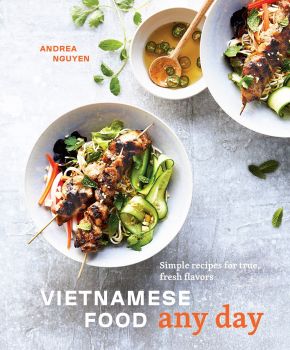 Vietnamese Food Any Day: Simple Recipes for True, Fresh Flavors [A Cookbook]