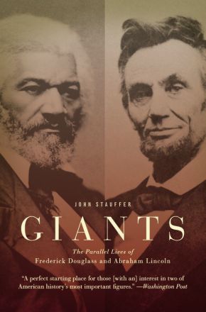 Giants: The Parallel Lives of Frederick Douglass and Abraham Lincoln