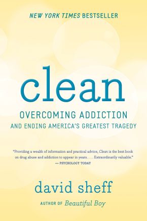 Clean: Overcoming Addiction and Ending America'€™s Greatest Tragedy