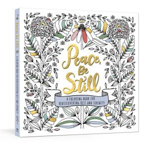 Peace, Be Still: A Coloring Book for Rediscovering Rest and Serenity *Scratch & Dent*