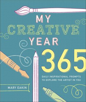 My Creative Year: 365 Daily Inspirational Prompts to Explore the Artist in You
