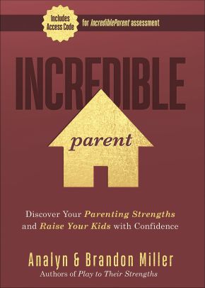 Incredible Parent: Discover Your Parenting Strengths and Raise Your Kids with Confidence