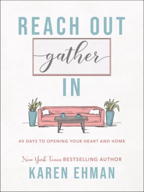Reach Out, Gather In: 40 Days to Opening Your Heart and Home *Scratch & Dent*