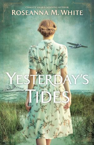Yesterday's Tides: (A Great War and World War II Dual-Time Historical Romance Novel with Mystery, Action, and Family Drama)