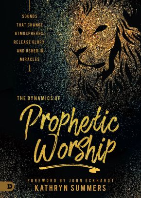 The Dynamics of Prophetic Worship: Sounds that Change Atmospheres, Release Glory, and Usher in Miracles