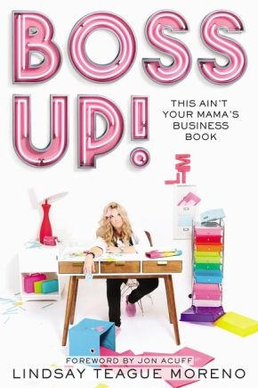 Boss Up!: This Ain'€™t Your Mama'€™s Business Book
