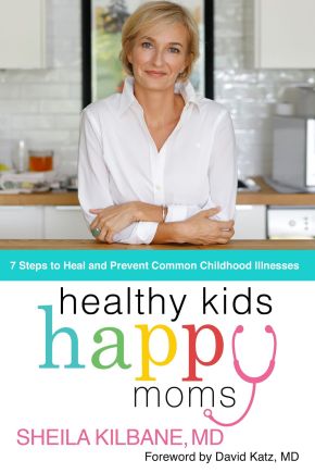 Healthy Kids, Happy Moms: 7 Steps to Heal and Prevent Common Childhood Illnesses *Scratch & Dent*