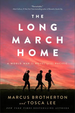 The Long March Home: (Inspired by True Stories of Friendship, Sacrifice, and Hope on the Bataan Death March) *Scratch & Dent*