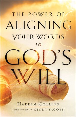 Power of Aligning Your Words to Godâ€™s Will