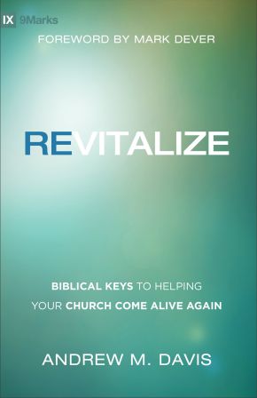 Revitalize: Biblical Keys to Helping Your Church Come Alive Again *Scratch & Dent*