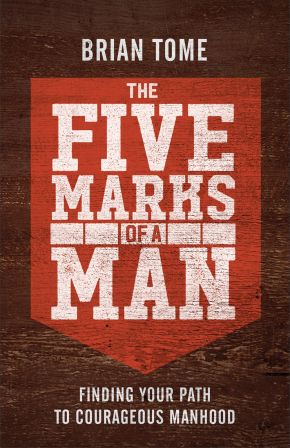 The Five Marks of a Man: Finding Your Path to Courageous Manhood *Scratch & Dent*