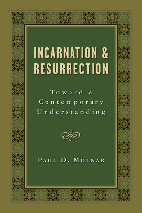 Incarnation and Resurrection: Toward a Contemporary Understanding