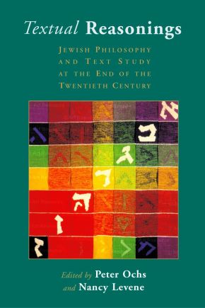 Textual Reasonings: Jewish Philosophy and Text Study at the End of the Twentieth Century (Radical Traditions)