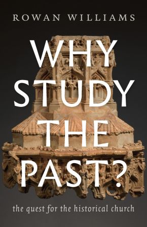 Why Study the Past?: The Quest for the Historical Church