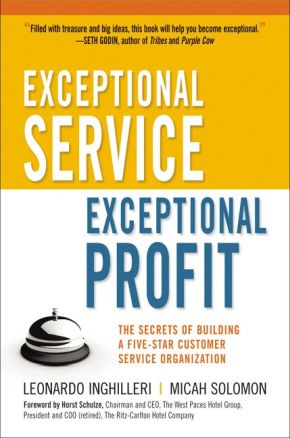 Exceptional Service, Exceptional Profit: The Secrets of Building a Five-Star Customer Service Organization *Scratch & Dent*