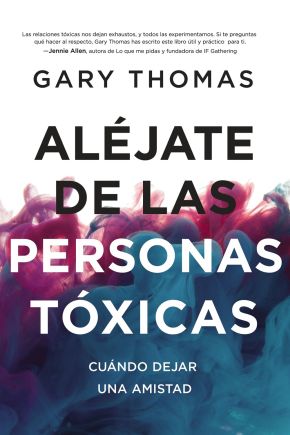 Alejate de las personas toxicas: Cuando dejar una amistad (Spanish Edition)