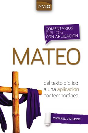 Comentario biblico con aplicacion NVI Mateo: Del texto biblico a una aplicacion contemporanea (Comentarios biblicos con aplicacion NVI) (Spanish Edition) *Scratch & Dent*