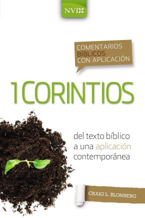 Comentario biblico con aplicacion NVI 1 Corintios: Del texto biblico a una aplicacion contemporanea (Comentarios biblicos con aplicacion NVI) (Spanish Edition)