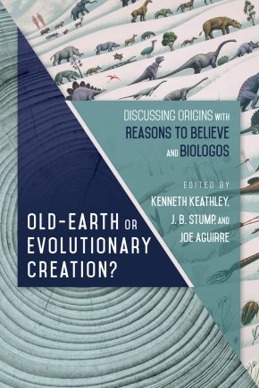 Old-Earth or Evolutionary Creation?: Discussing Origins with Reasons to Believe and BioLogos (BioLogos Books on Science and Christianity)