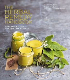 Herbal Remedy Handbook: Treat Everyday Ailments Naturally, From Coughs & Colds to Anxiety & Eczema
