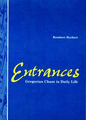 Entrances: Gregorian Chant in Daily Life