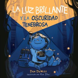 La luz brillante y la oscuridad tenebrosa (Spanish Edition)