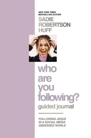 Who Are You Following? Guided Journal: Find the Love and Joy Youâ€™ve Been Looking For