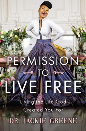 Permission to Live Free: Living the Life God Created You For *Scratch & Dent*