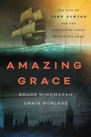 Amazing Grace: The Life of John Newton and the Surprising Story Behind His Song *Scratch & Dent*