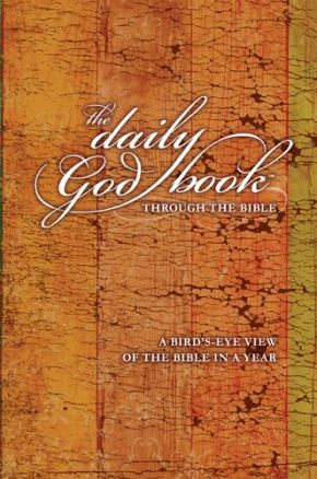 The Daily God Book Through the Bible: A Bird's-eye View of the Bible in a Year