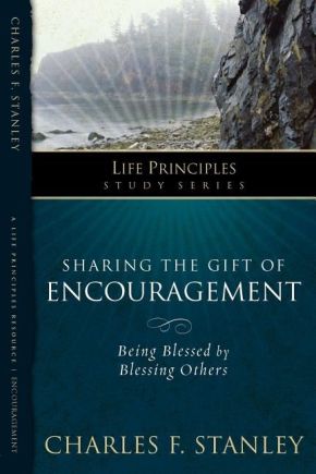 LPS: SHARING THE GIFT OF ENCOURAGEMENT (The Life Principles Study Series)